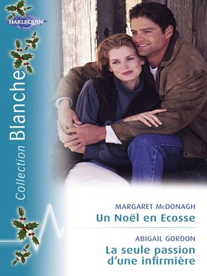 cover image of Un Noël en Ecosse--La seule passion d'une infirmière (Harlequin Blanche)